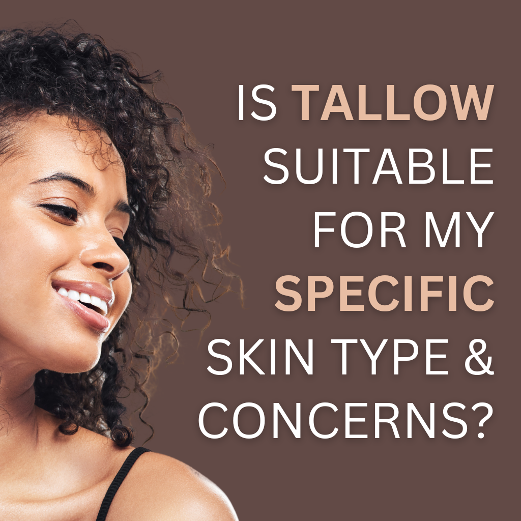 tallow suitable for my skin concerns with woman